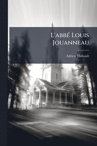 bokomslag L'abbÃ(c) Louis Jouanneau