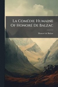 bokomslag La ComÃ(c)die Humaine Of HonorÃ(c) De Balzac