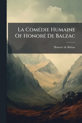 bokomslag La ComÃ(c)die Humaine Of HonorÃ(c) De Balzac