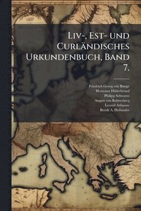 bokomslag Liv-, Est- und Curländisches Urkundenbuch, Band 7.