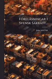 bokomslag Föreläsningar I Svensk Sakrätt...