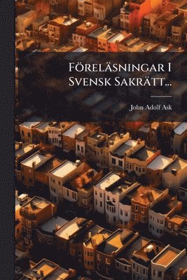 bokomslag Föreläsningar I Svensk Sakrätt...