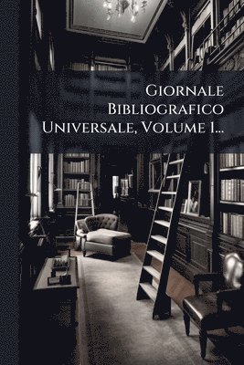 bokomslag Giornale Bibliografico Universale, Volume 1...