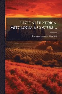 bokomslag Lezioni Di Storia, Mitologia E Costumi...