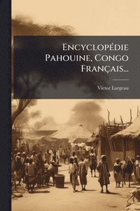 bokomslag EncyclopÃ(c)die Pahouine, Congo Français...