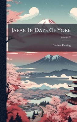 bokomslag Japan In Days Of Yore