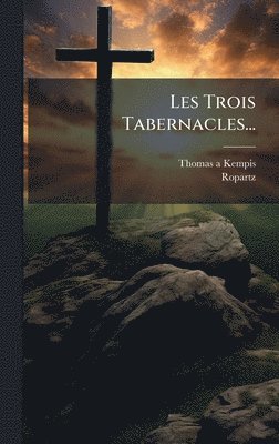 bokomslag Les Trois Tabernacles...