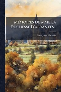 bokomslag MÃ(c)moires De Mme La Duchesse D'abrantès...