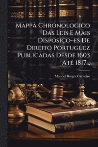 bokomslag Mappa Chronologico Das Leis E Mais Disposiço es De Direito Portuguez Publicadas Desde 1603 AtÃ(c) 1817...