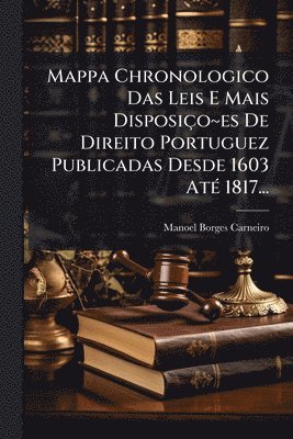 bokomslag Mappa Chronologico Das Leis E Mais Disposiço es De Direito Portuguez Publicadas Desde 1603 AtÃ(c) 1817...
