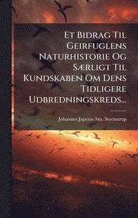 bokomslag Et Bidrag Til Geirfuglens Naturhistorie Og SÃ]rligt Til Kundskaben Om Dens Tidligere Udbredningskreds...