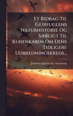 bokomslag Et Bidrag Til Geirfuglens Naturhistorie Og SÃ]rligt Til Kundskaben Om Dens Tidligere Udbredningskreds...