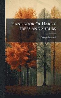 bokomslag Handbook Of Hardy Trees And Shrubs