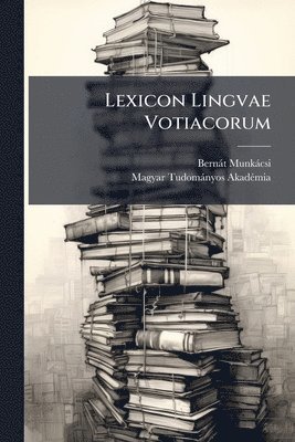 Bernàt Munkàcsi - Lexicon Lingvae Votiacorum, Häftad