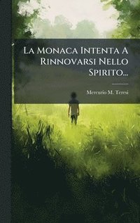 bokomslag La Monaca Intenta A Rinnovarsi Nello Spirito...