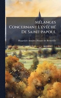 bokomslag MÃ(c)langes Concernant L'Ã(c)vÃachÃ(c) De Saint-papoul