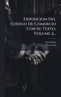 bokomslag Exposicion Del Codigo De Comercio Con Su Texto, Volume 2...