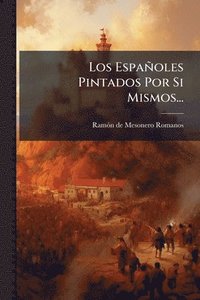 bokomslag Españoles Pintados Por Si Mismos...