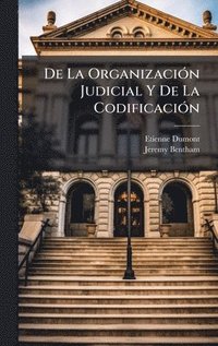 bokomslag De La OrganizaciÃ3n Judicial Y De La CodificaciÃ3n