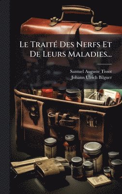 bokomslag TraitÃ(c) Des Nerfs Et De Leurs Maladies...