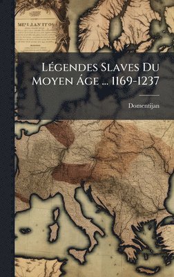 bokomslag LÃ(c)gendes Slaves Du Moyen Ã ge ... 1169-1237
