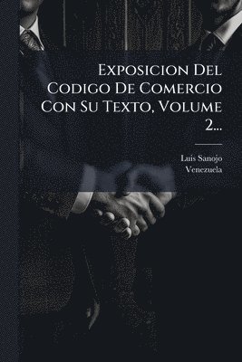 bokomslag Exposicion Del Codigo De Comercio Con Su Texto, Volume 2...