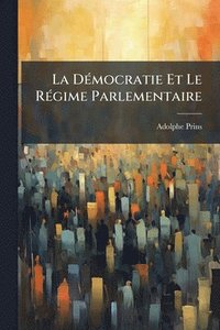 bokomslag DÃ(c)mocratie Et Le RÃ(c)gime Parlementaire