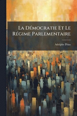 bokomslag DÃ(c)mocratie Et Le RÃ(c)gime Parlementaire