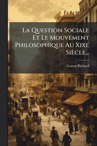 bokomslag Question Sociale Et Le Mouvement Philosophique Au Xixe Siècle...