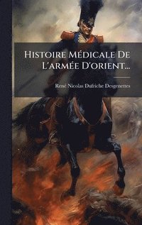 bokomslag Histoire MÃ(c)dicale De L'armÃ(c)e D'orient...
