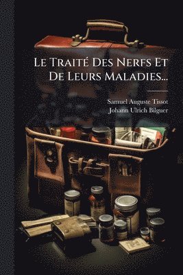 bokomslag TraitÃ(c) Des Nerfs Et De Leurs Maladies...