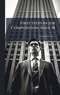 bokomslag First Steps In Job Composition, Issue 18