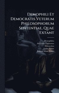 bokomslag Demophili Et Democratis Veterum Philosophorum Sententiae, Quae Extant