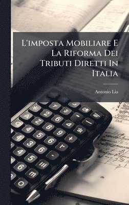 bokomslag L'imposta Mobiliare E La Riforma Dei Tributi Diretti In Italia