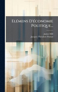 bokomslag ElÃ(c)mens D'Ã(c)conomie Politique...