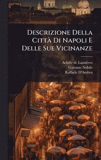 bokomslag Descrizione Della CittÃ Di Napoli E Delle Sue Vicinanze