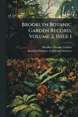 bokomslag Brooklyn Botanic Garden Record, Volume 2, Issue 1