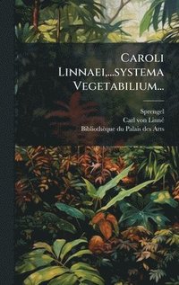 bokomslag Caroli Linnaei, ...systema Vegetabilium...