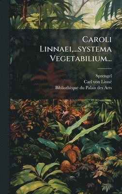 bokomslag Caroli Linnaei, ...systema Vegetabilium...