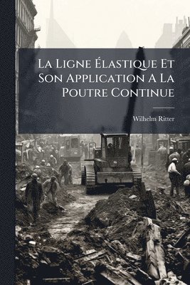 bokomslag Ligne Ã¿lastique Et Son Application A La Poutre Continue