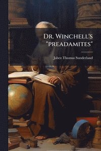 bokomslag Dr. Winchell's "preadamites"