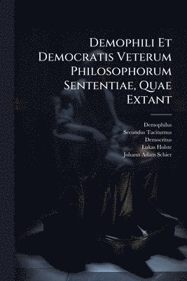 bokomslag Demophili Et Democratis Veterum Philosophorum Sententiae, Quae Extant