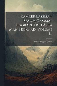 bokomslag Kamrer Lassman SÃ som Gammal Ungkarl Och Ã¿kta Man Tecknad, Volume 1...