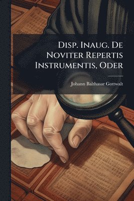 bokomslag Disp. Inaug. De Noviter Repertis Instrumentis, Oder