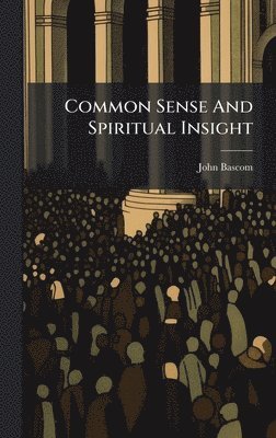 Common Sense And Spiritual Insight