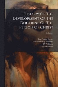 bokomslag History Of The Development Of The Doctrine Of The Person Of Christ