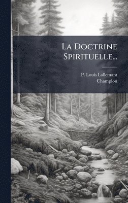 P Louis Lallemant, Champion - Doctrine Spirituelle..., Inbunden