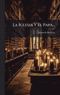 bokomslag Iglesia Y El Papa...