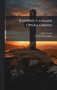 bokomslag Joannis Cassiani Opera Omnia