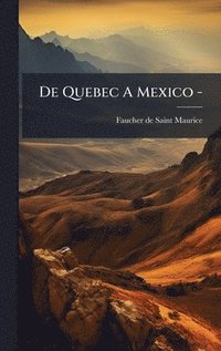 bokomslag De Quebec A Mexico -